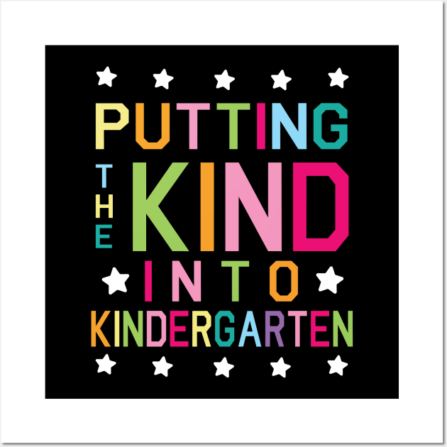 Putting The Kind Into Kindergarten Student Back To School Wall Art by Cowan79